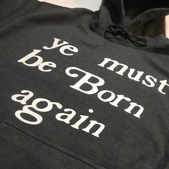 Ye Must be Born again Hoodie - Picture 2 of 4